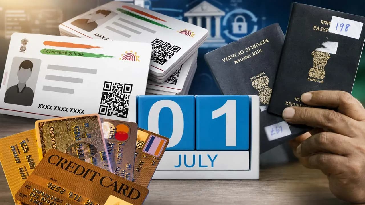 Aadhaar Passport Credit Card Rile Changes July 1 the 2026